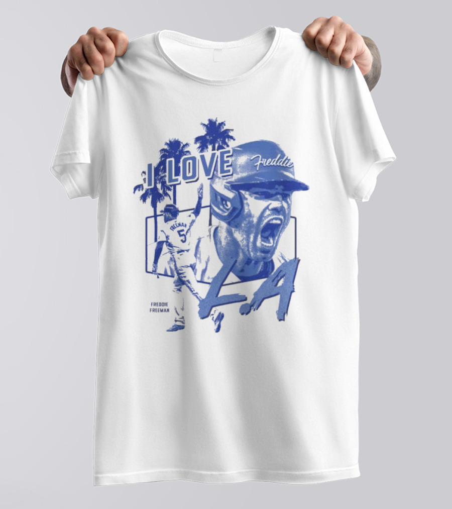I Love Freddie Freeman Los Angeles Dodgers LA T-Shirt