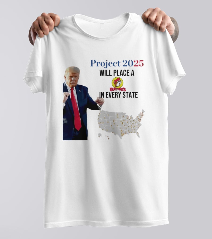 Project 2025 Will Place A Buc-ee's In Every State Map T-Shirt
