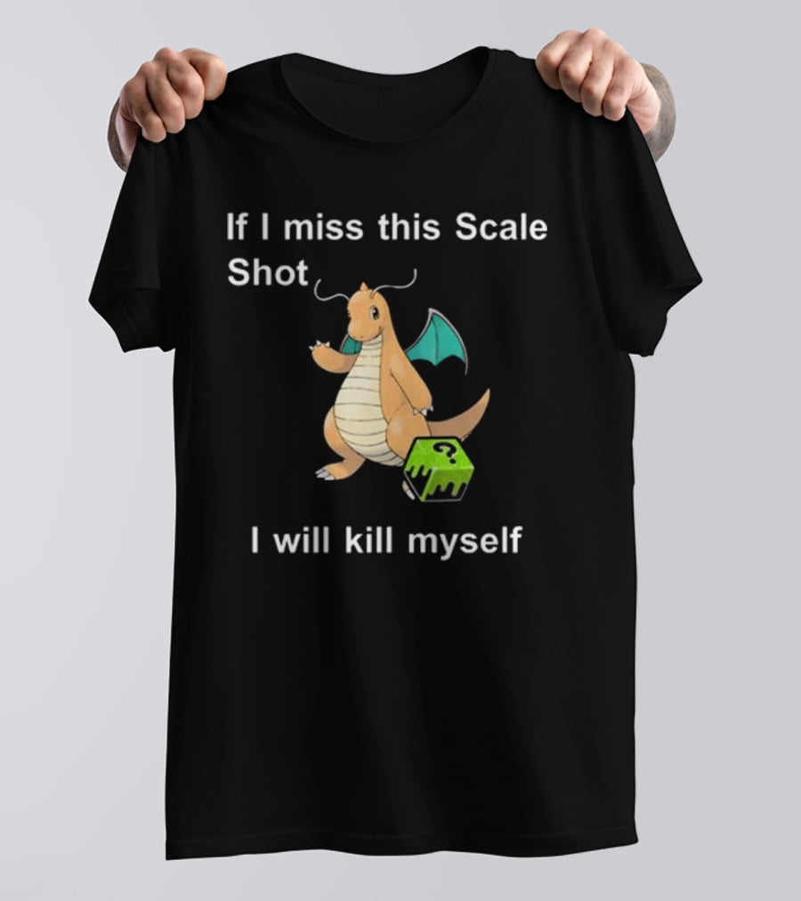 If I Miss This Scale Shot Dragon Character And Cube T-Shirt