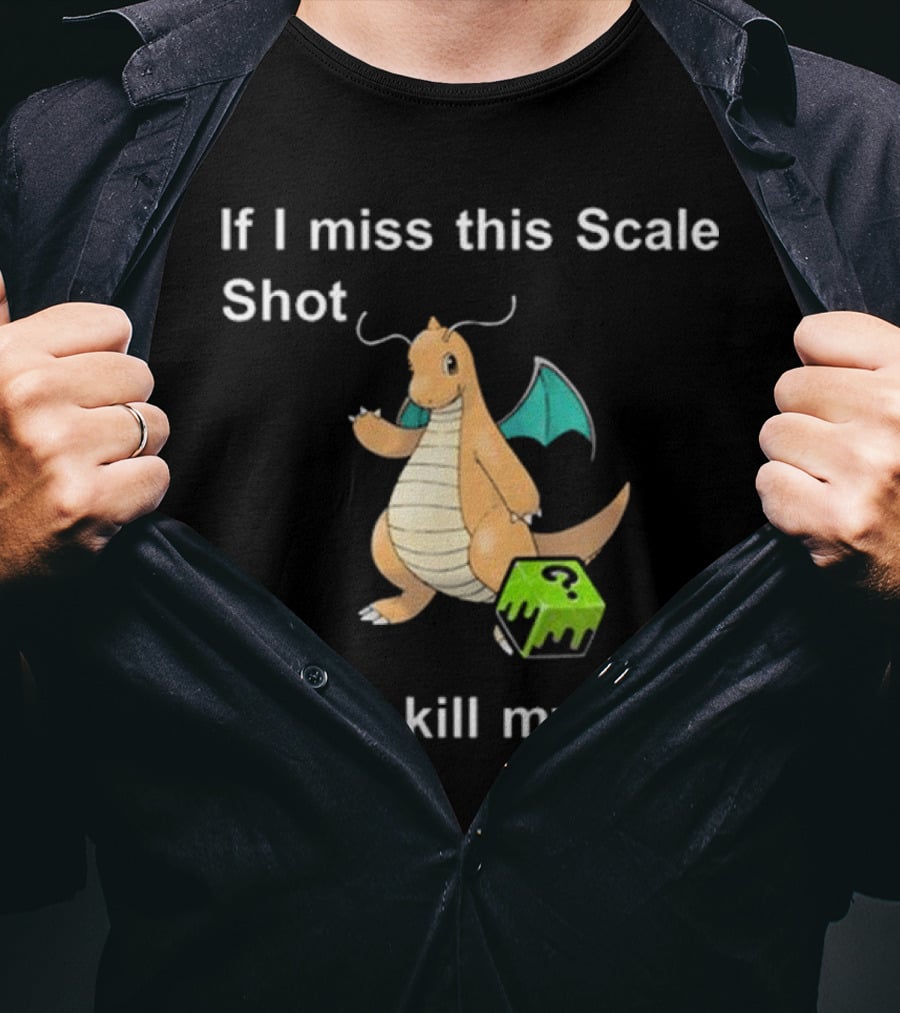 If I Miss This Scale Shot Dragon Character And Cube T-Shirt