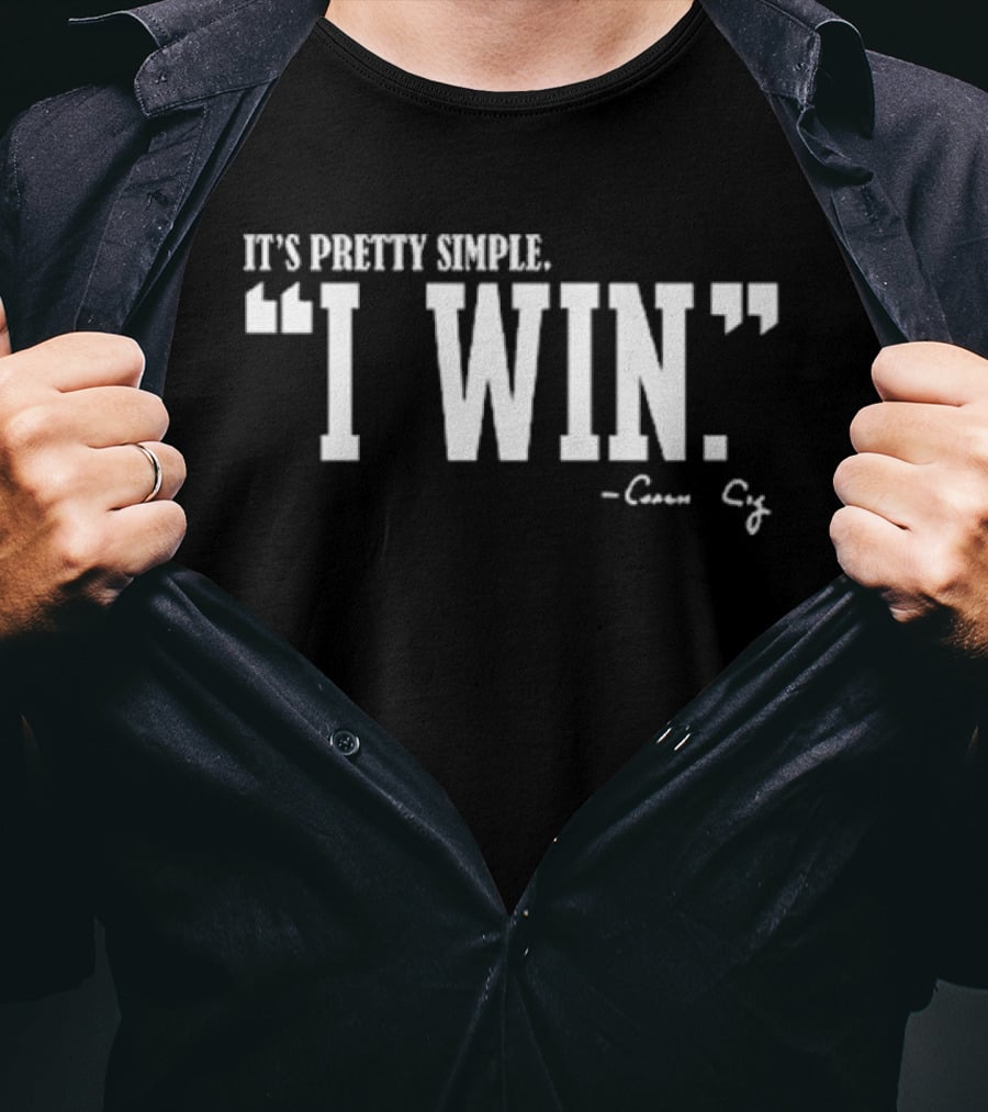 Curt Cignetti I Win Quote It's Pretty Simple Coach Cig T-Shirt