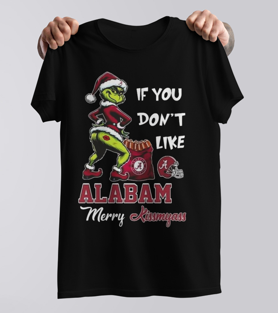 Santa Grinch If You Don’t Like Alabama Merry Kissmyass T-Shirt