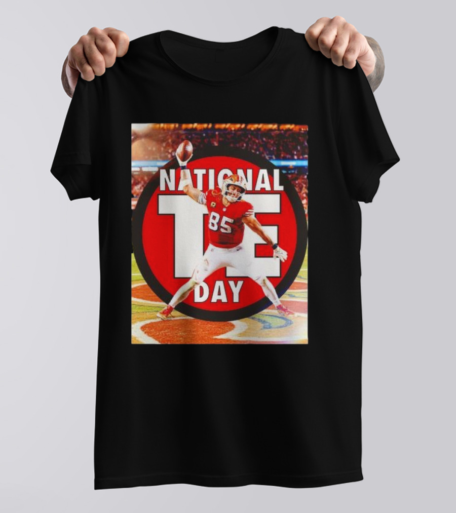National Tight Ends Day George Kittle 85 SF 49ers Game T-Shirt