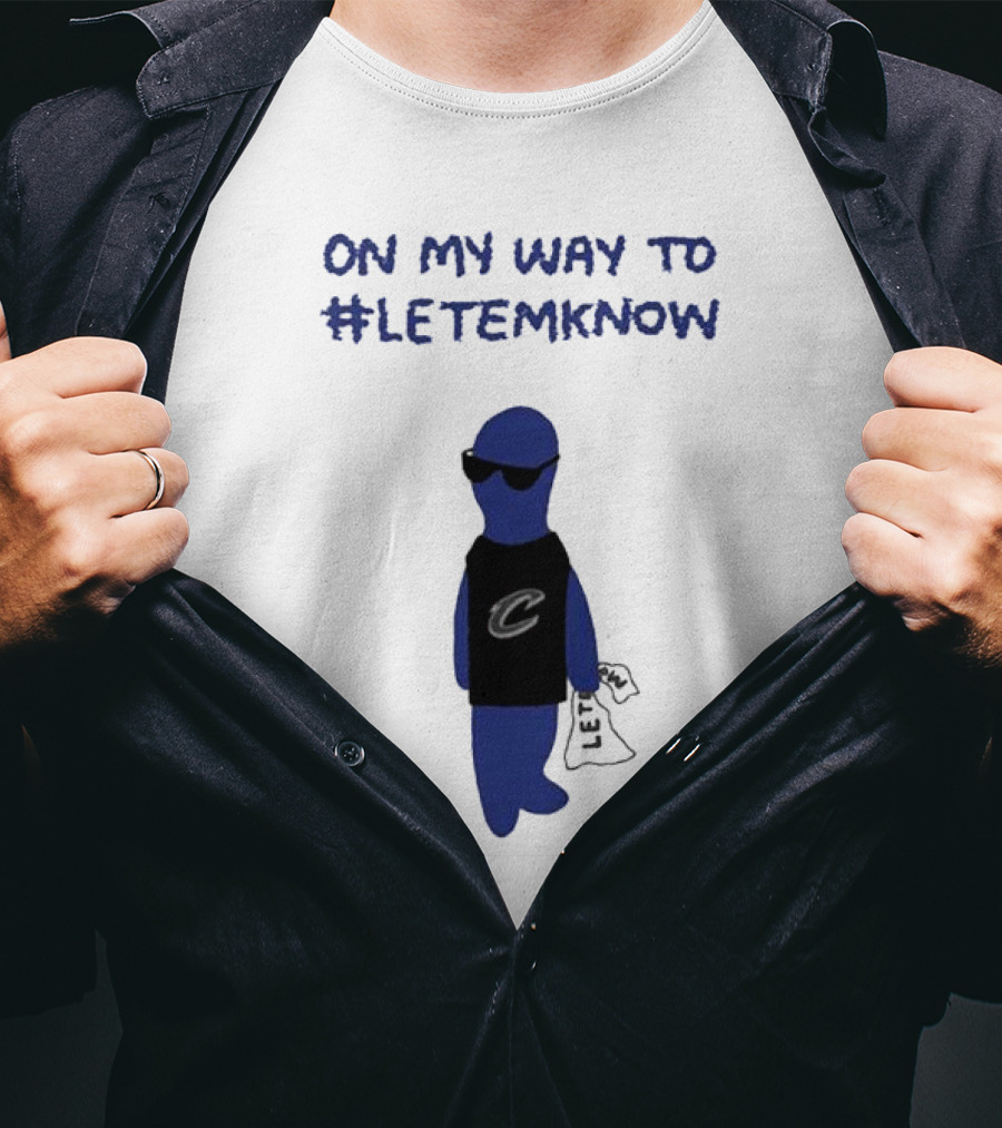 Cleveland Cavaliers Little Blue Dood On My Way To #LetEmKnow T-Shirt