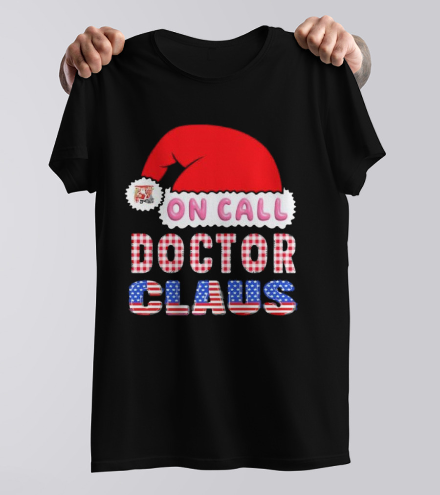 Doctor Claus On Call Christmas Santa Hat American Flag T-Shirt