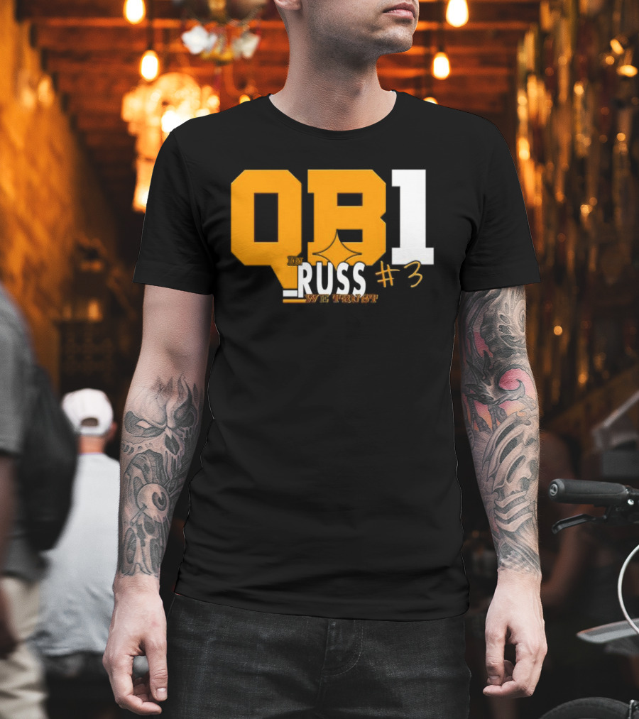 QB1 In Russ We Trust #3 Russell Wilson Pittsburgh Steelers T-Shirt