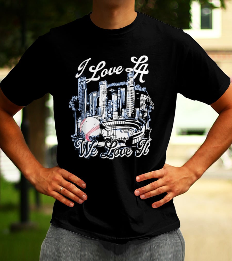 I Love LA Dodgers We Love It Los Angeles Skyline Baseball Stadium T-Shirt