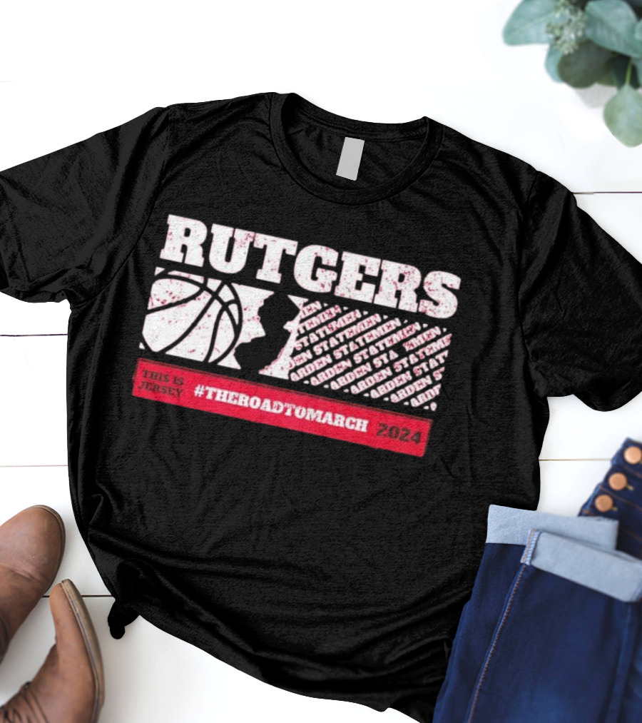 Rutgers Scarlet Knights Basketball This Is Jersey #TheRoadToMarch T-Shirt