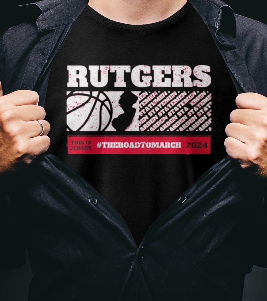 Rutgers Scarlet Knights Basketball This Is Jersey #TheRoadToMarch T-Shirt