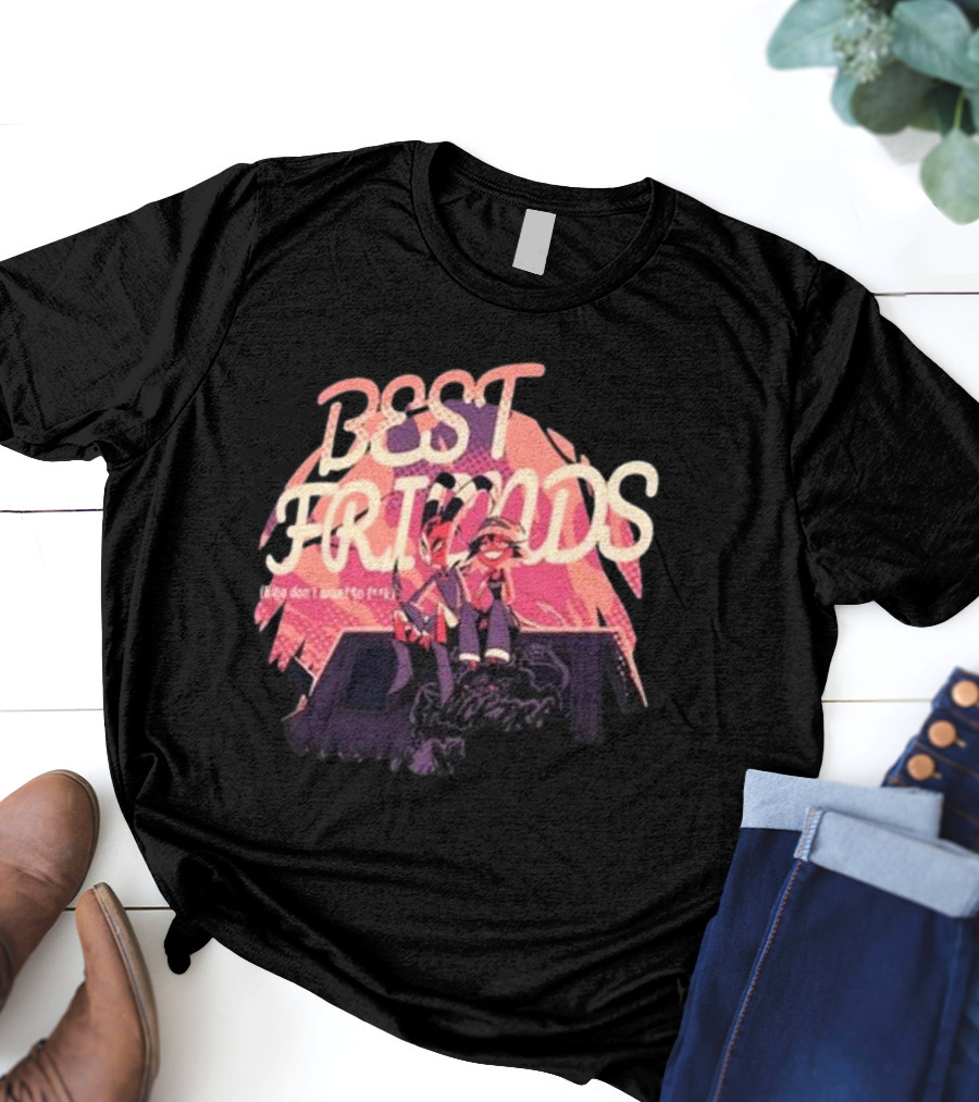 BEST FRIENDS There Don’t Want To Forget T-Shirt