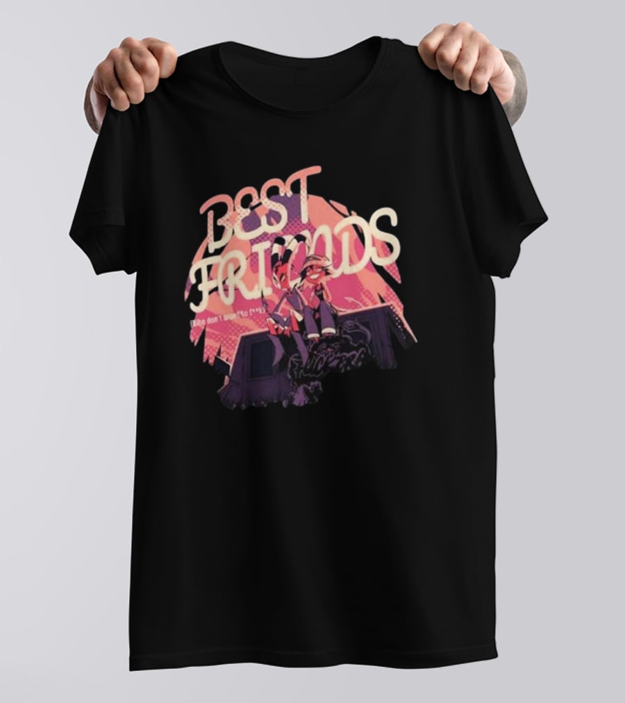 BEST FRIENDS There Don’t Want To Forget T-Shirt