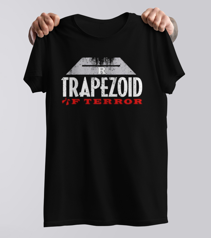 Trapezoid Of Terror Rutgers Scarlet Knights R T-Shirt