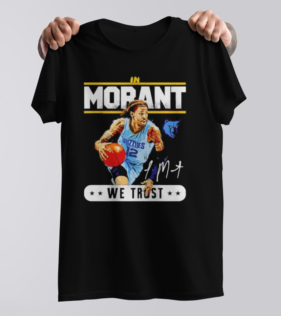 In Ja Morant Grizzlies We Trust Signature Sports T-Shirt