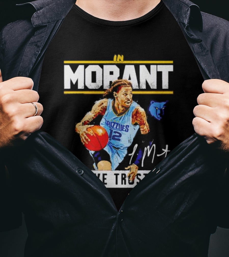 In Ja Morant Grizzlies We Trust Signature Sports T-Shirt