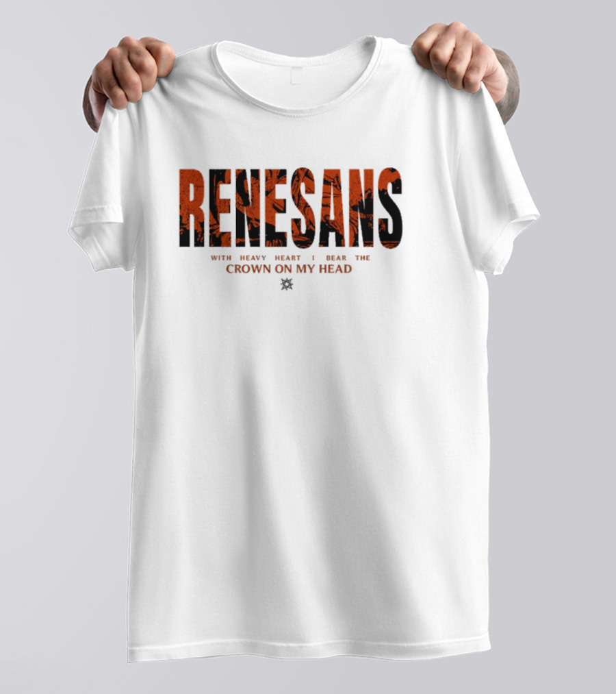 RENESANS With Heavy Heart I Bear The Crown On My Head T-Shirt
