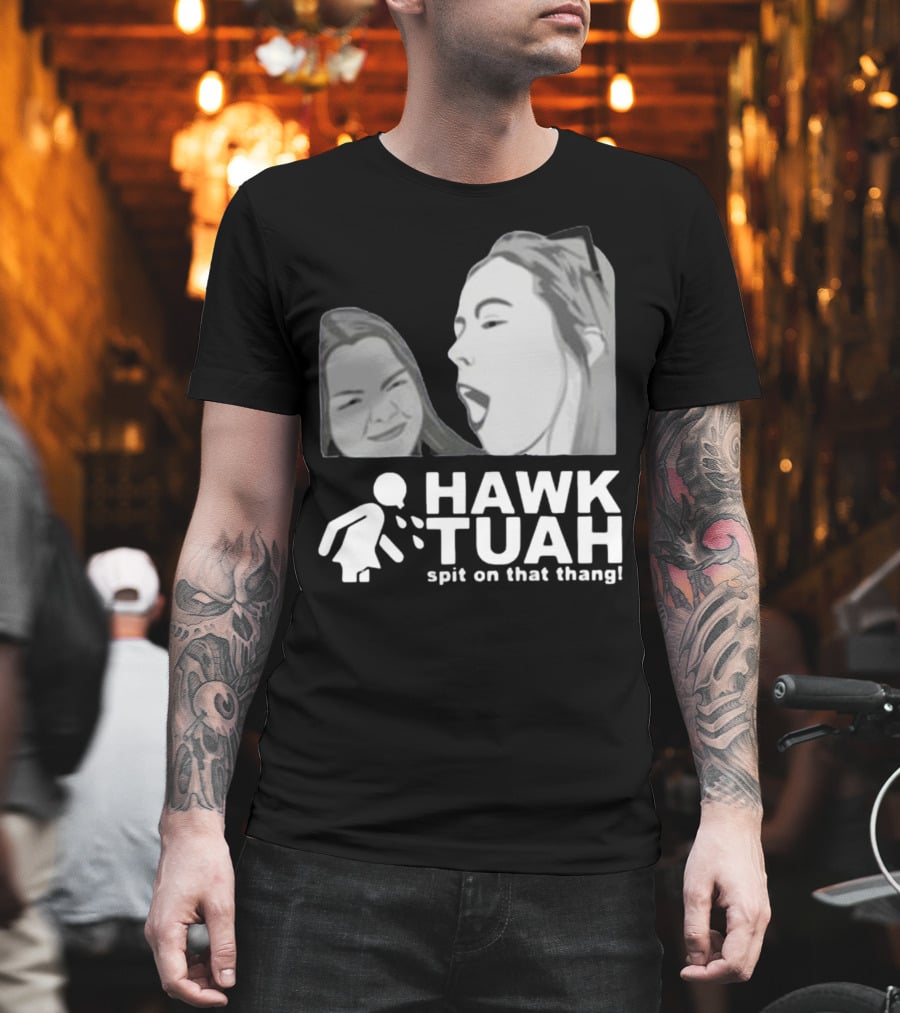Hawk Tuah Spit On That Thang Girl T-Shirt