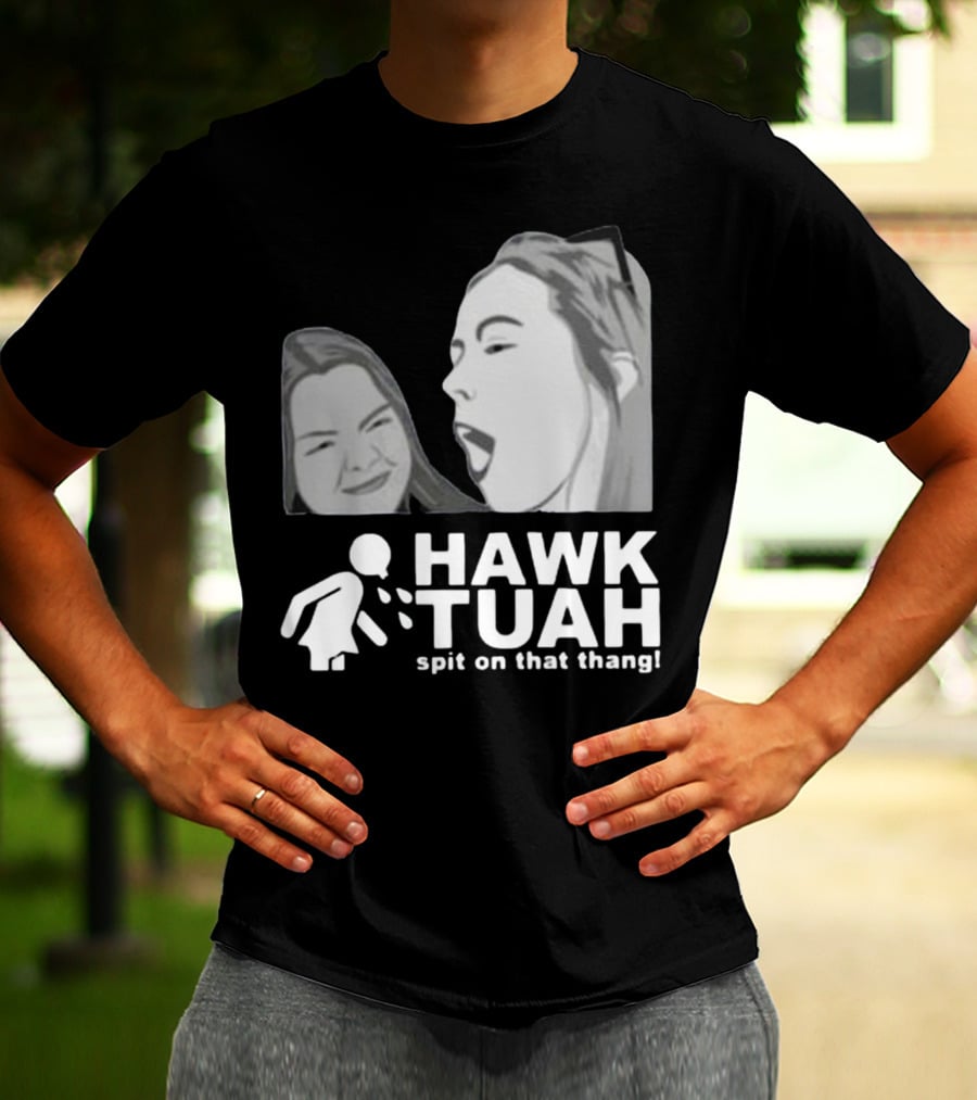 Hawk Tuah Spit On That Thang Girl T-Shirt