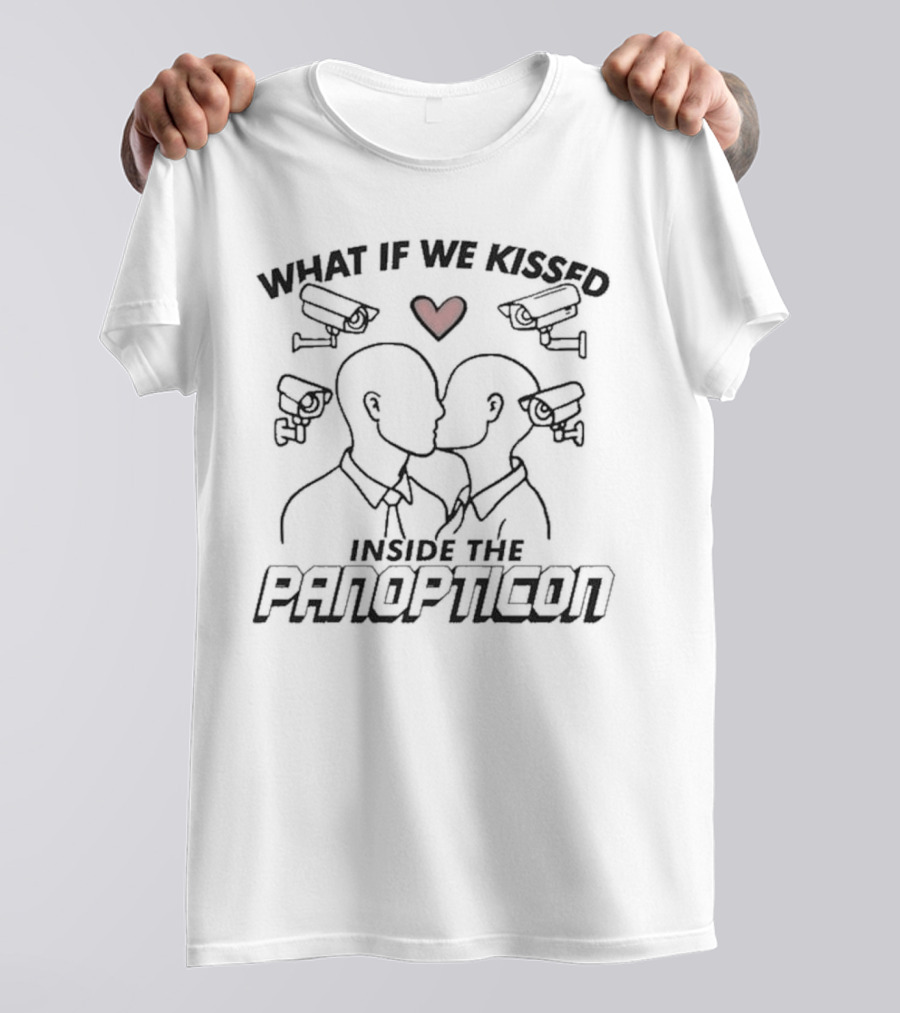 WHAT IF WE KISSED INSIDE THE PANOPTICON WITH HEART AND CAMERAS T-Shirt