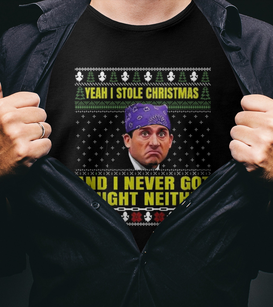 Michael Scott Yeah I Stole Christmas And I Never Got Caught Neither Ugly T-Shirt