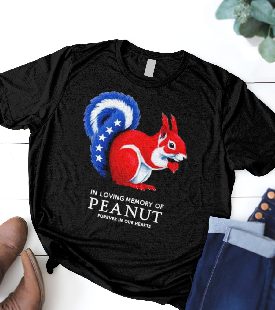 In Loving Memory Of Peanut Squirrel Forever In Our Hearts T-Shirt