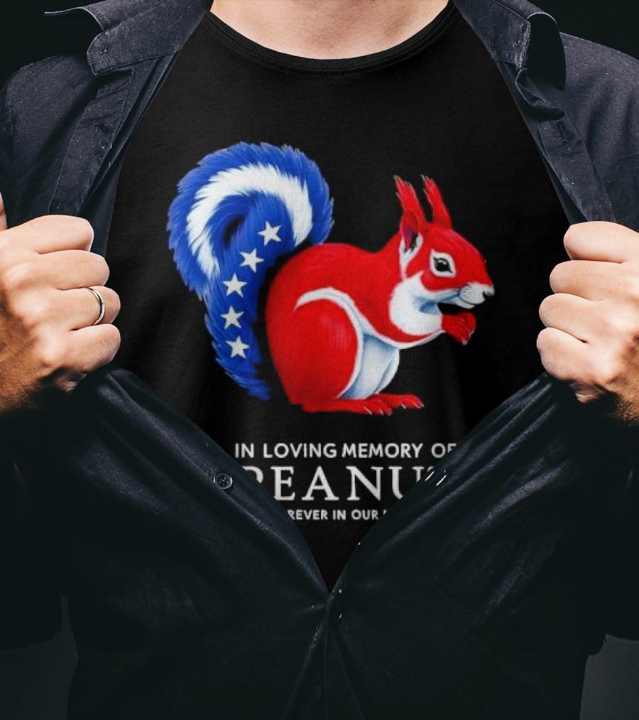 In Loving Memory Of Peanut Squirrel Forever In Our Hearts T-Shirt