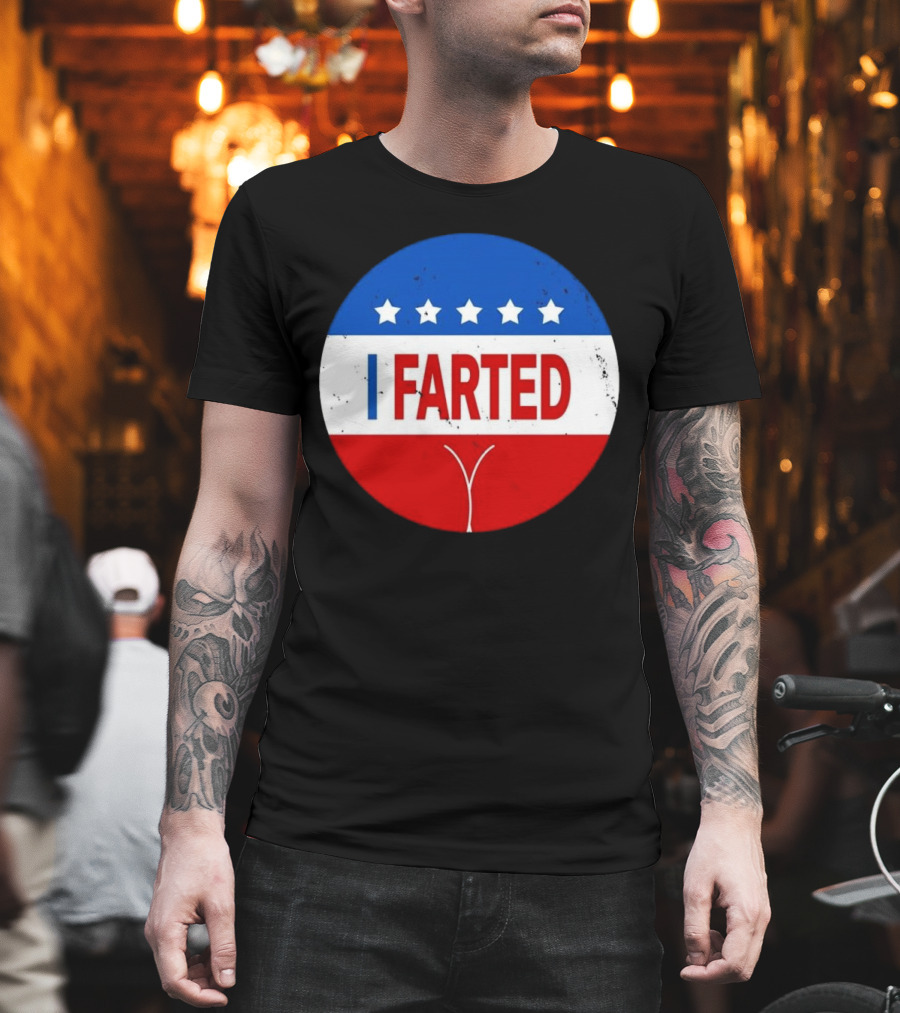 I Farted Political I Voted Star Red White Blue T-Shirt