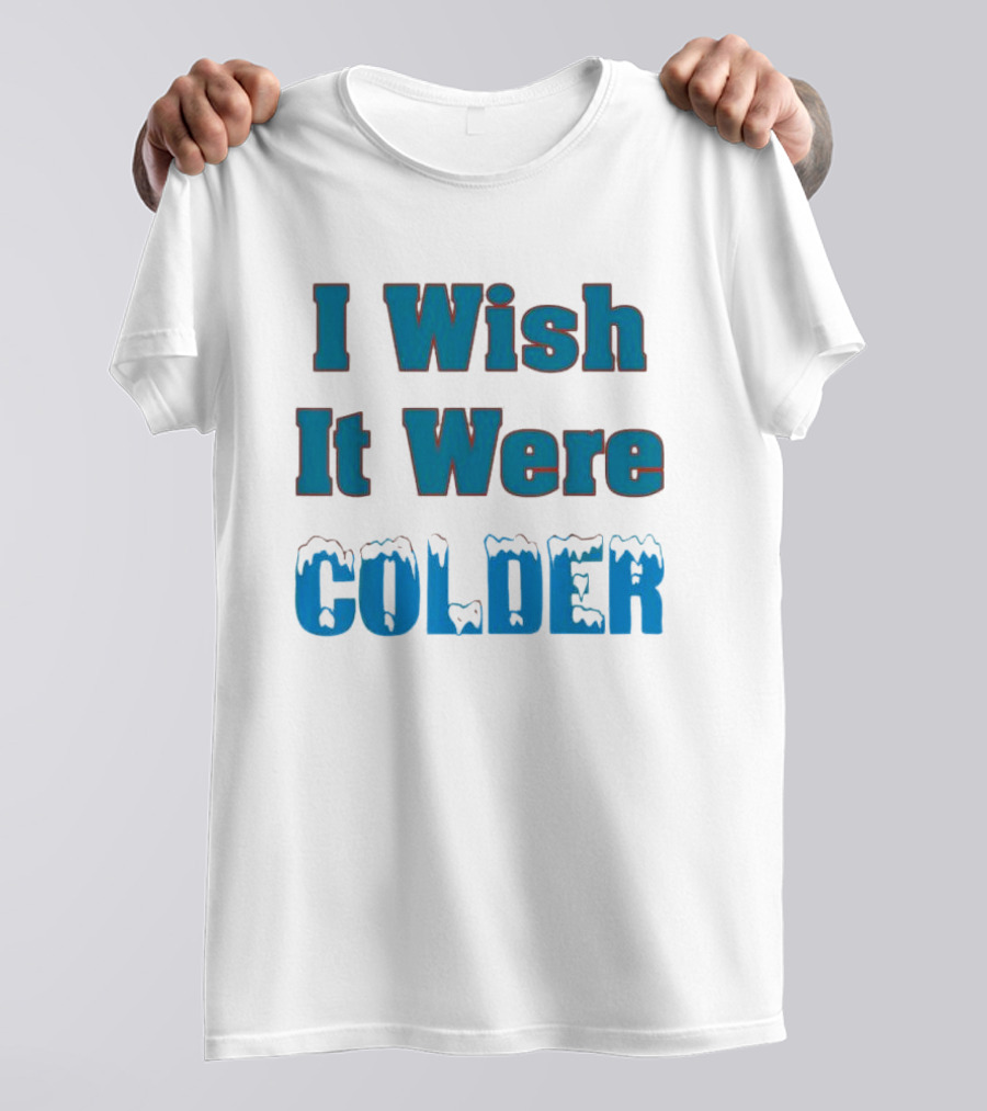 I Wish It Were Colder Miami Dolphins T-Shirt