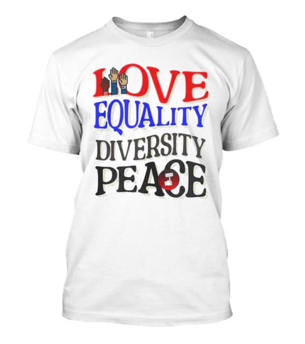 Love Equality Diversity Peace Raised Hands T-Shirt