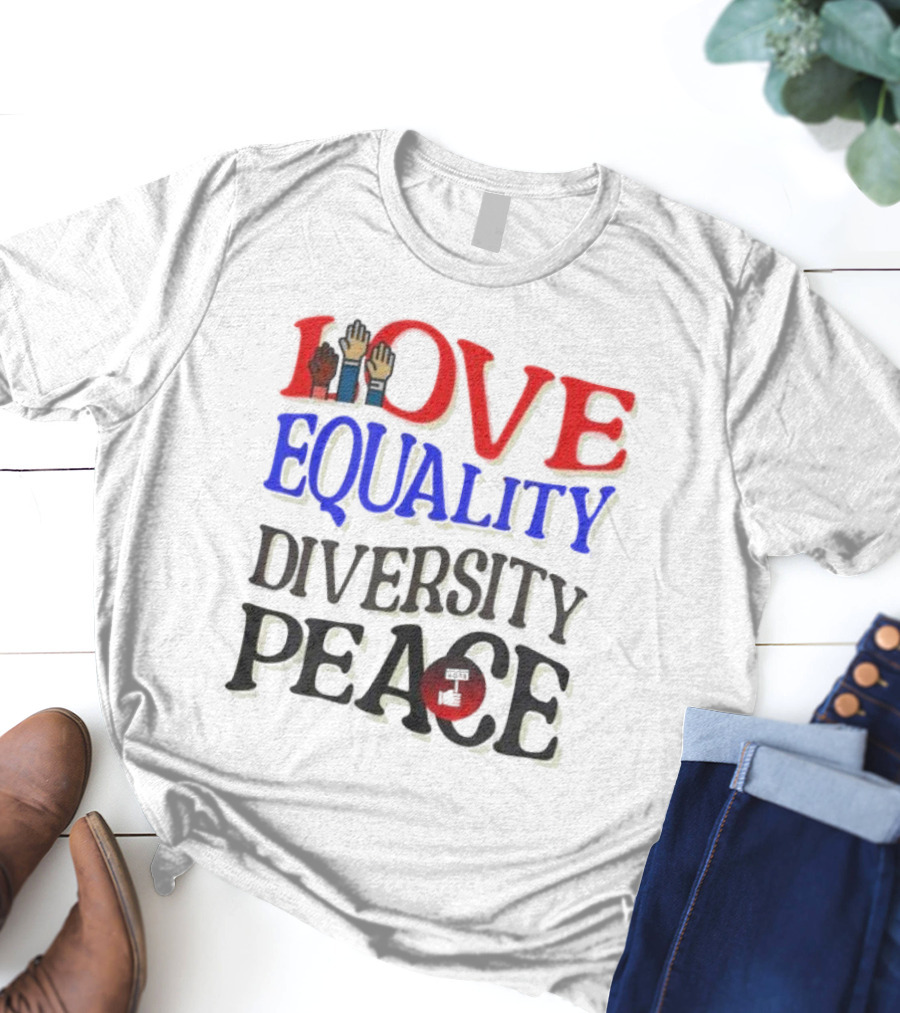 Love Equality Diversity Peace Raised Hands T-Shirt
