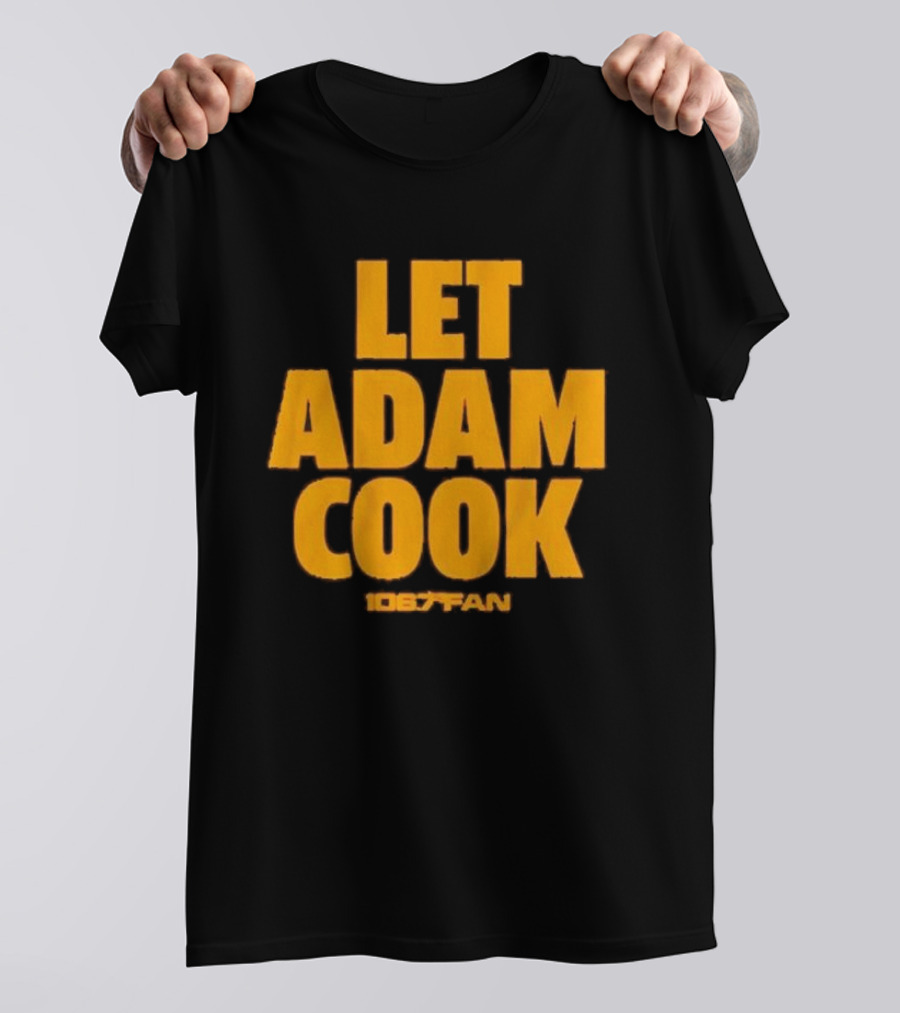 Let Adam Cook 106.7 The Fan Washington Commanders T-Shirt