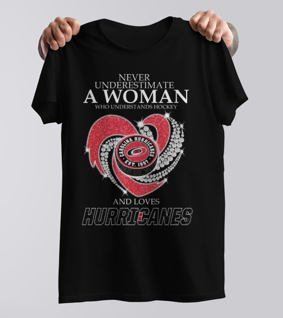 Never Underestimate A Woman Who Understands Hockey And Loves Carolina Hurricanes Diamond Heart T-Shirt