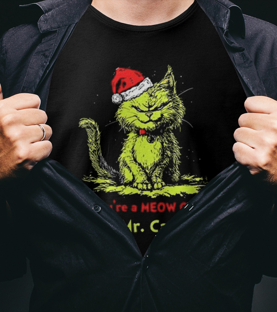 You're A Meow One Mr Cat Grinch Christmas T-Shirt