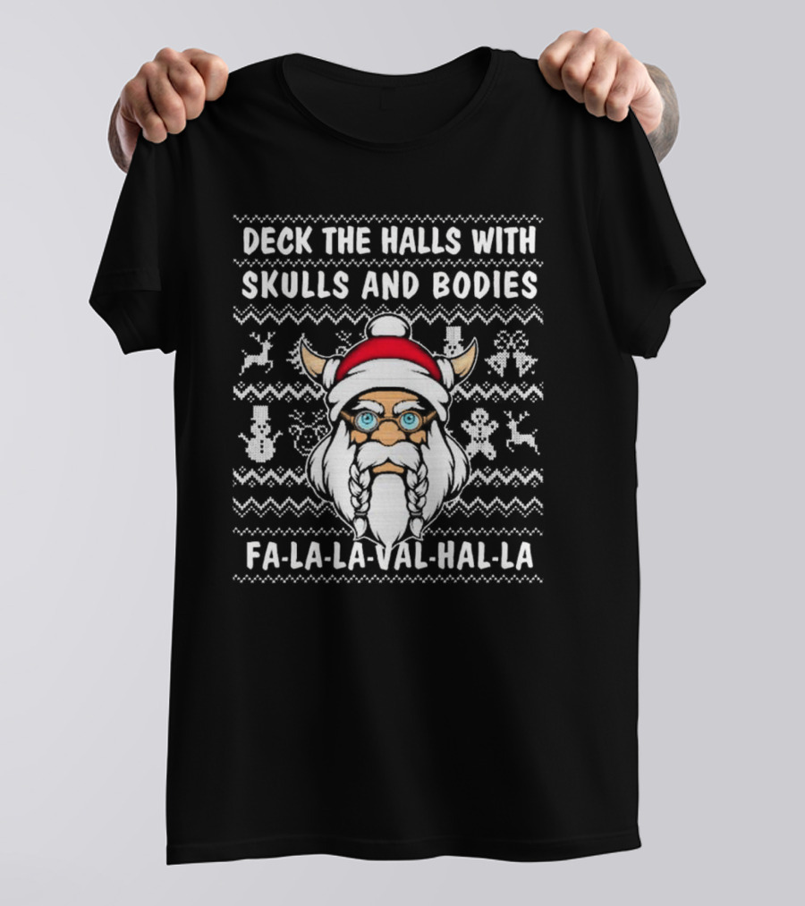 Deck The Halls With Skulls And Bodies Fa-La-La-Val-Hal-La Viking Christmas T-Shirt