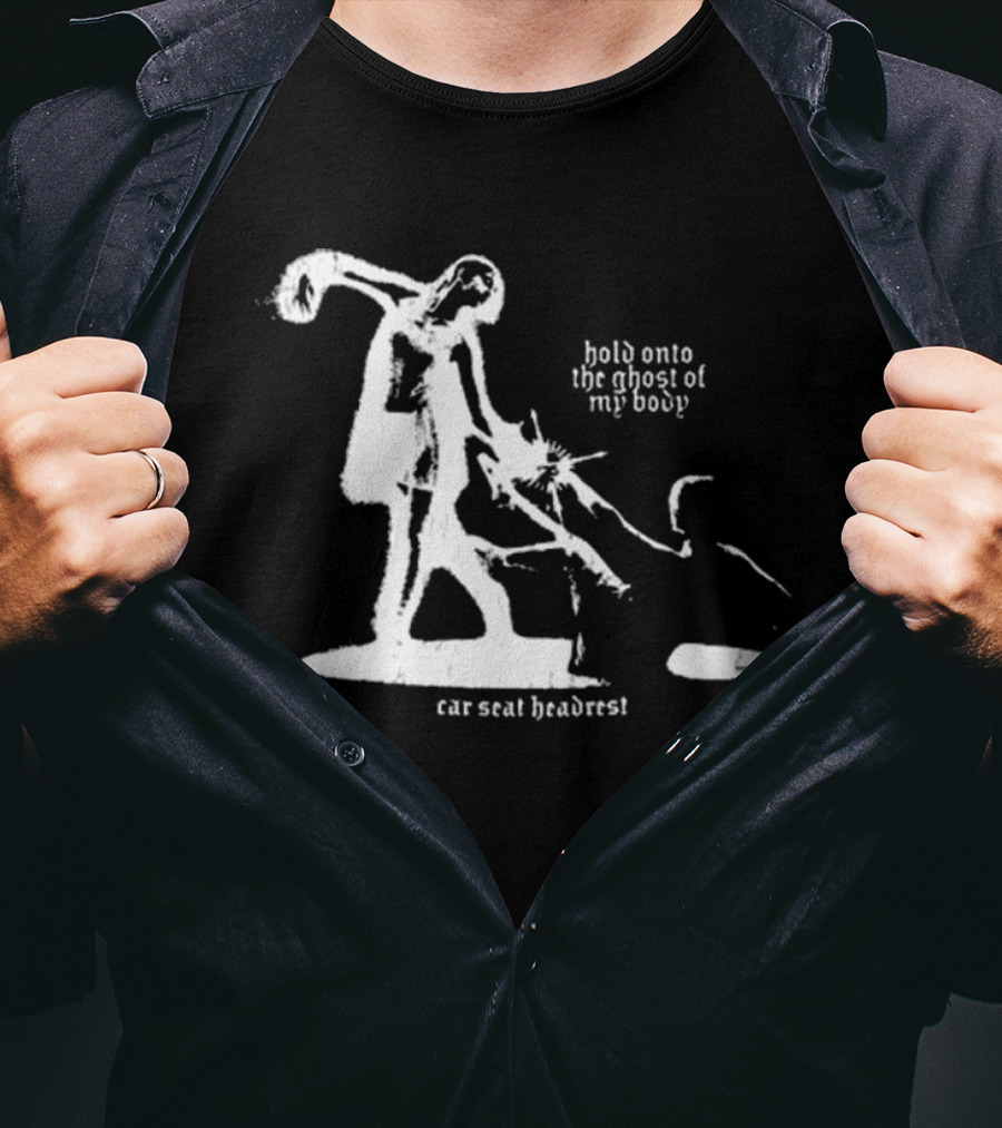 Car Seat Headrest Hold Onto The Ghost Of My Body T-Shirt
