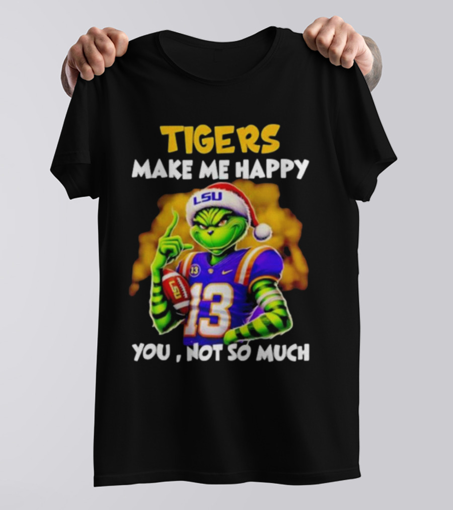 Tigers Make Me Happy You Not So Much LSU Grinch Wearing Santa Hat Football Fan T-Shirt