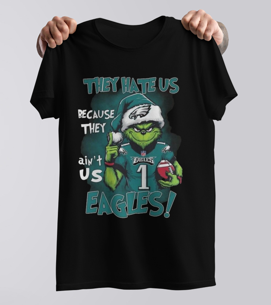 Santa Grinch They Hate Us Because They Ain’t Us Philadelphia Eagles Christmas EAGLES T-Shirt