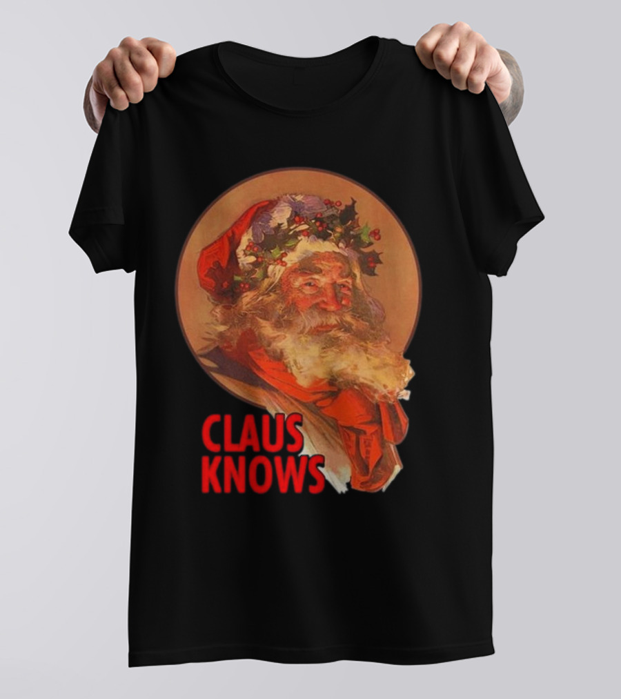 Claus Knows Vintage Santa Claus Christmas Funny Holiday Meme T-Shirt