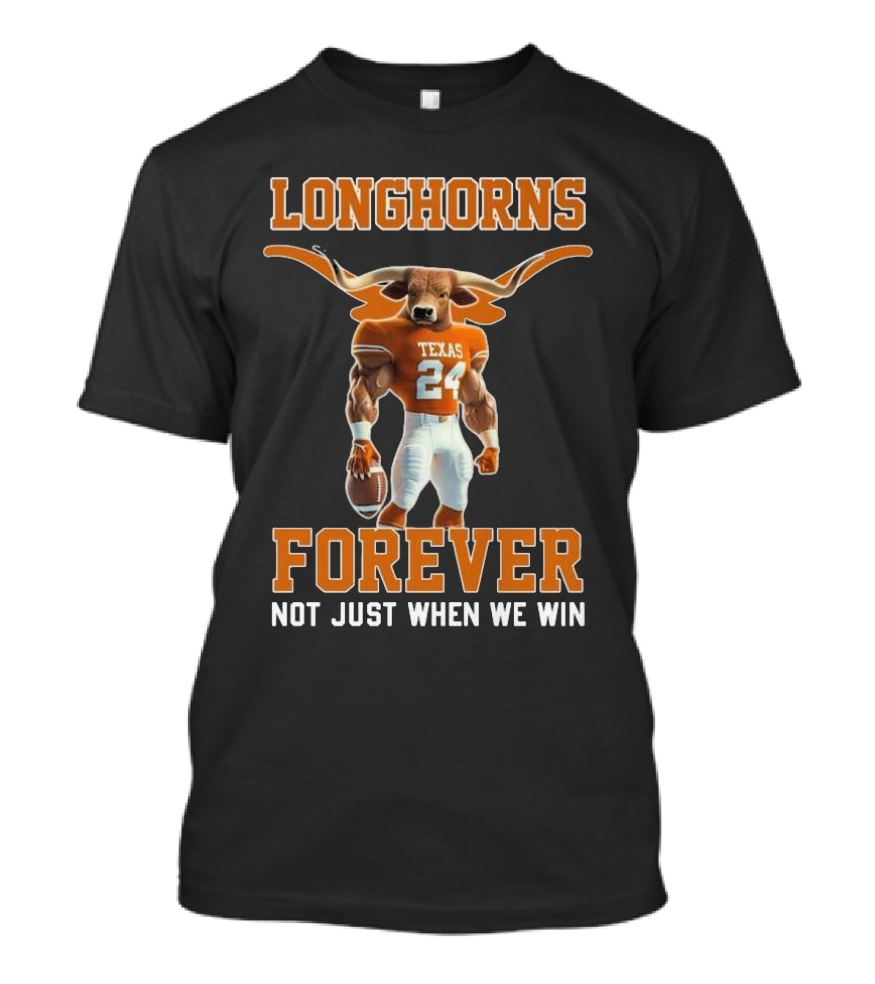 Texas Longhorns Forever Not Just When We Win Mascot T-Shirt