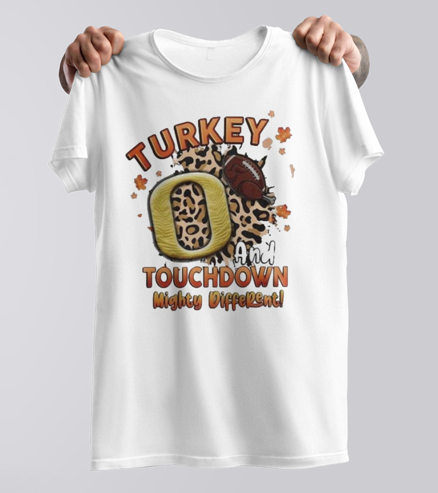 Turkey Touchdown O And Mighty Different T-Shirt