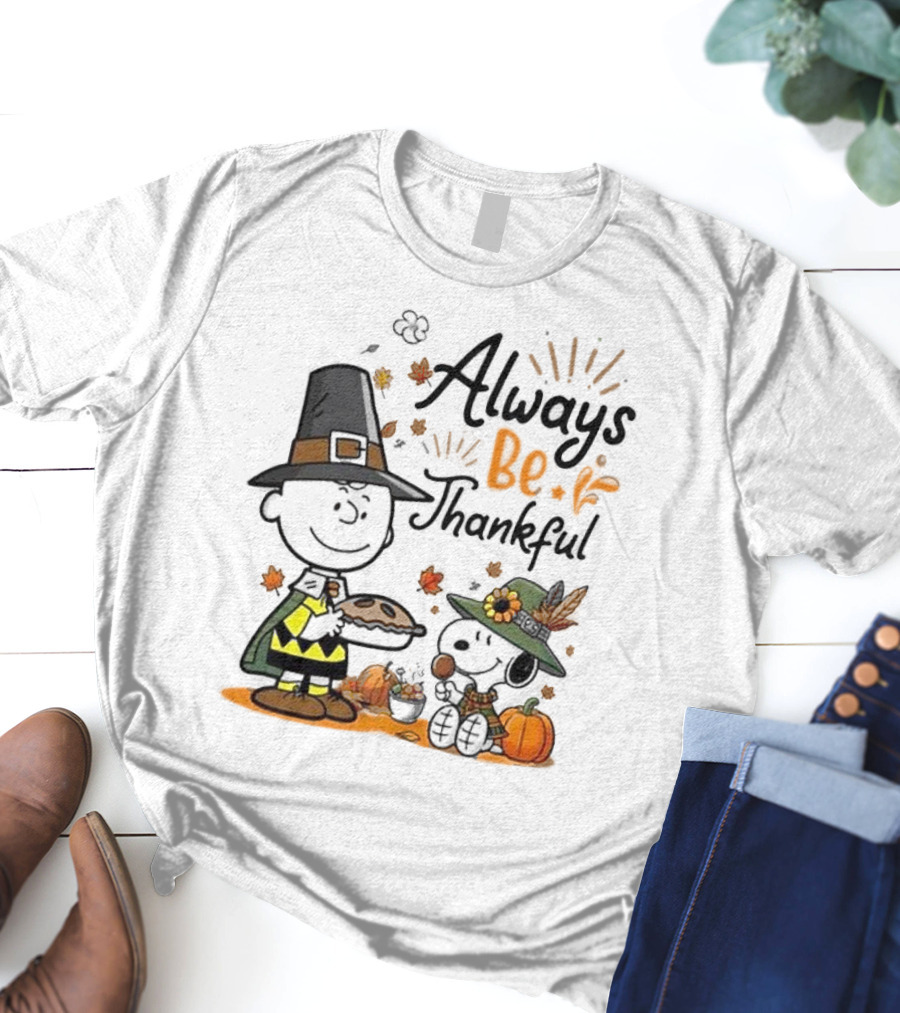 Always Be Thankful Snoopy Charlie Brown Peanuts Thanksgiving Pie T-Shirt