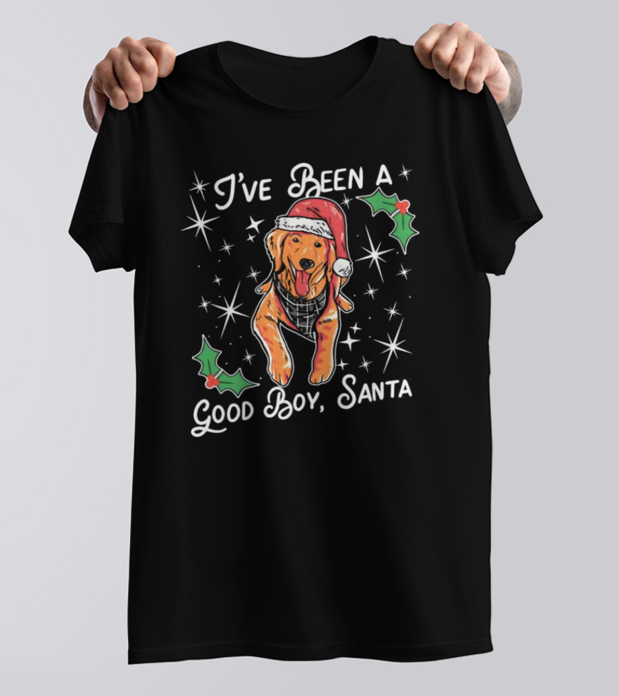 I’ve Been A Good Boy Santa Christmas Dog With Santa Hat And Holly T-Shirt