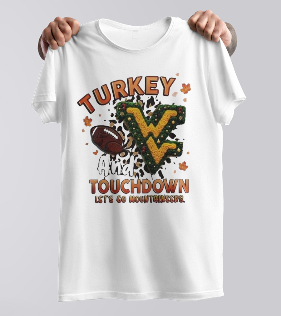 Turkey And Touchdown Let's Go Mountaineers T-Shirt