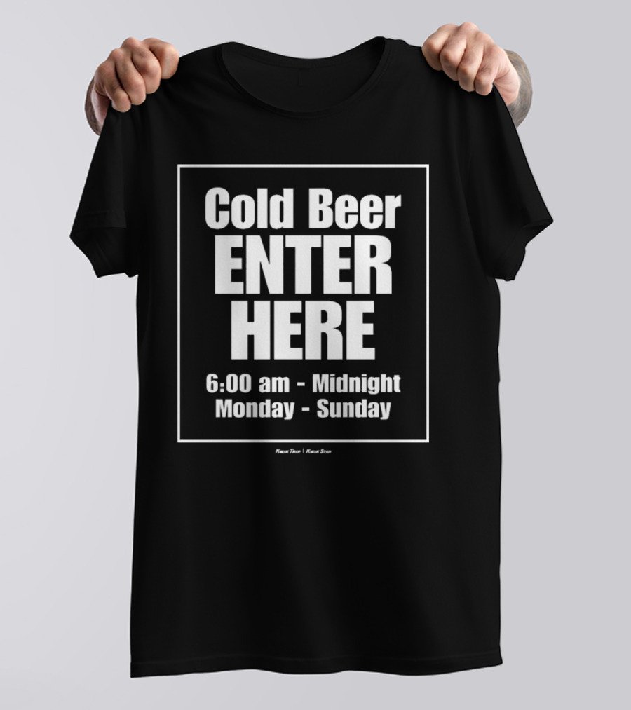 Charlie Berens Cold Beer Enter Here 6:00 Am - Midnight Monday - Sunday T-Shirt