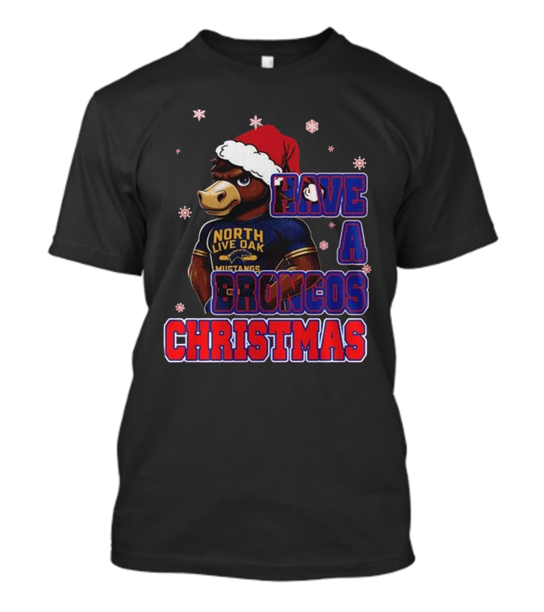 Have A Broncos Christmas North Live Oak Mustangs Santa T-Shirt