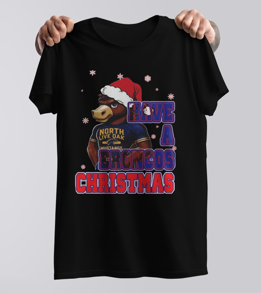 Have A Broncos Christmas North Live Oak Mustangs Santa T-Shirt