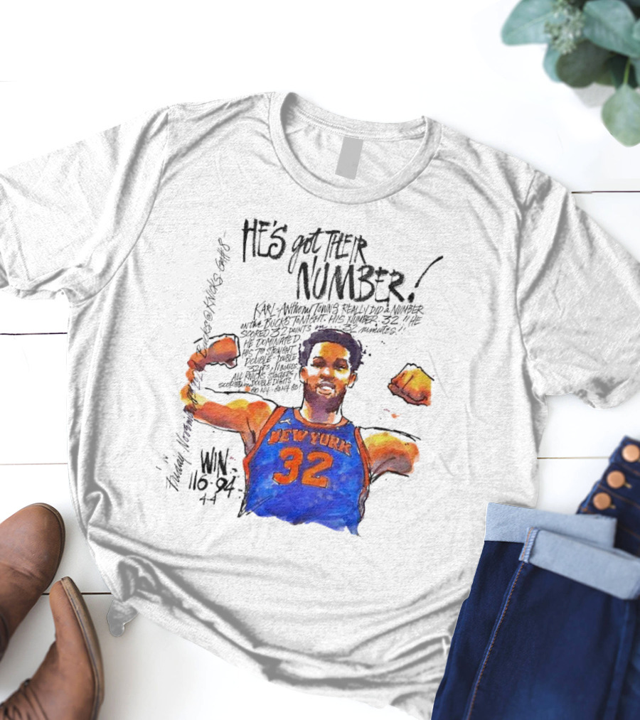 He;s Got Their Number Karl-Anthony Towns New York Knicks Win 116-94 T-Shirt