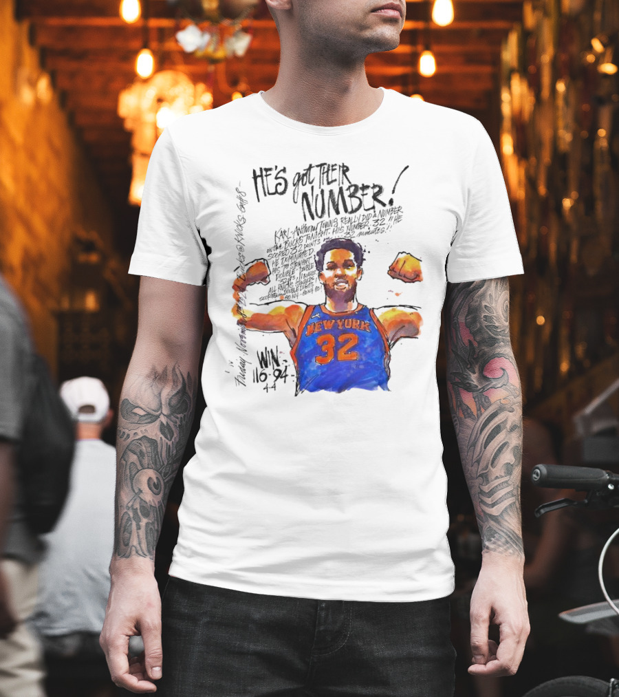 He;s Got Their Number Karl-Anthony Towns New York Knicks Win 116-94 T-Shirt