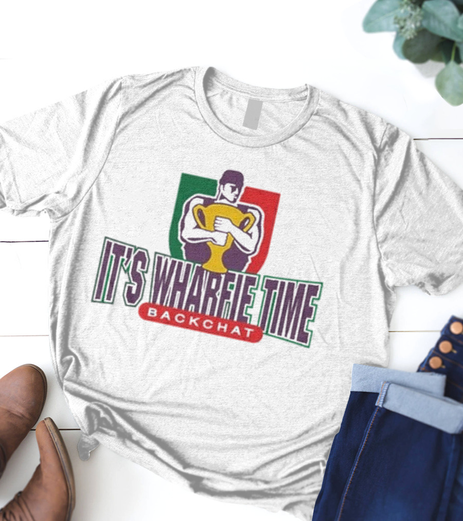 IT'S WHARFIE TIME BACKCHAT Trophy Holder T-Shirt