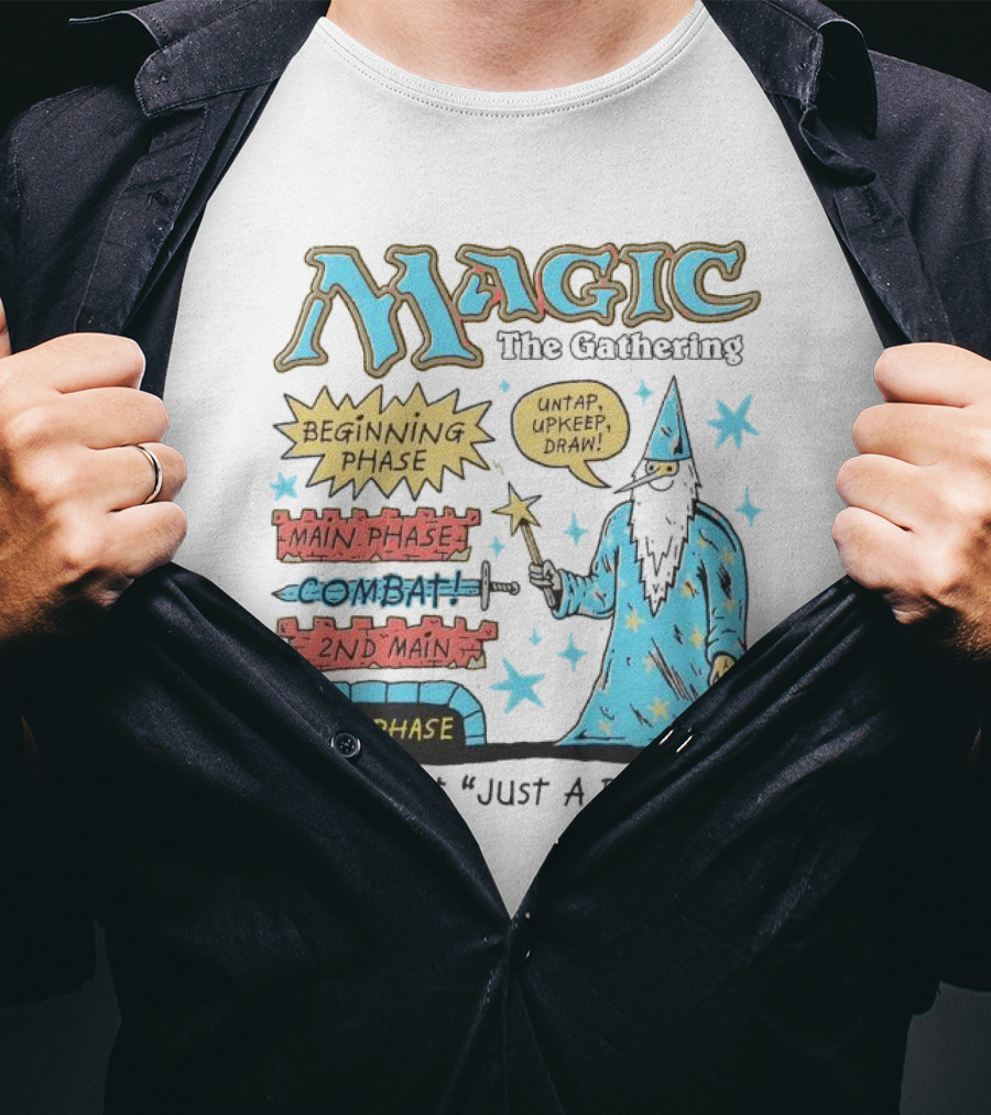 Magic The Gathering Wizard Phases Beginning Main Combat End It's Not Just A Phase T-Shirt