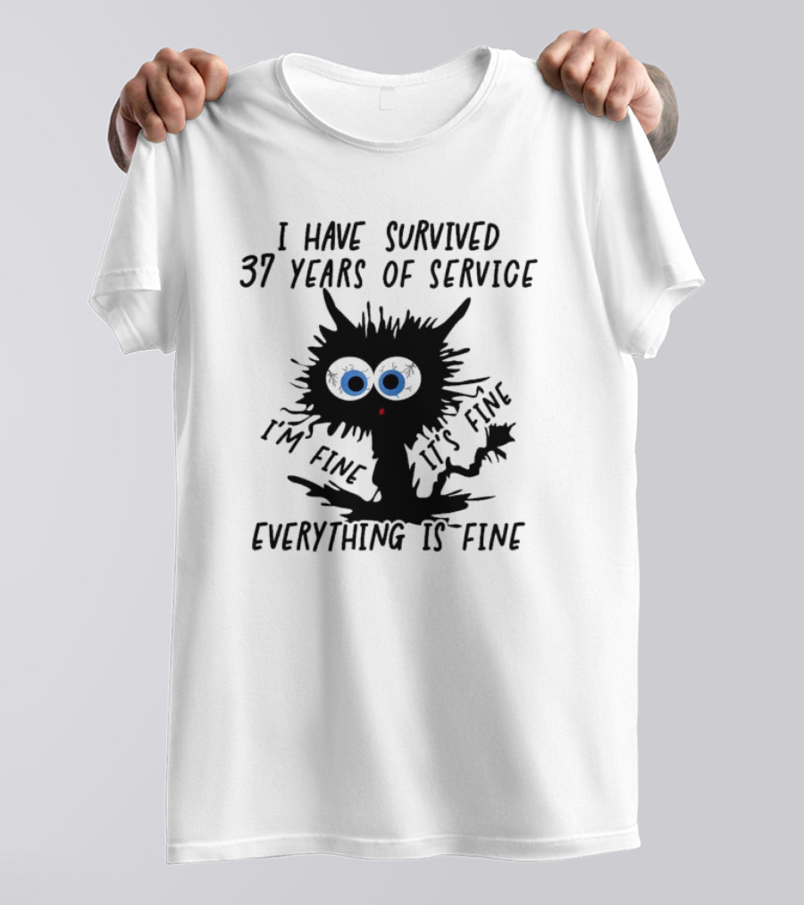 I Have Survived 37 Years Of Service Black Cat Everything Is Fine I'm Fine It's Fine T-Shirt